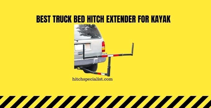 Best Truck Bed Hitch Extender for Kayak featured image