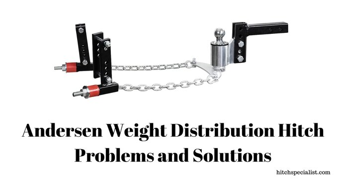 Featured image of the Andersen weight distribution hitch problems and solutions