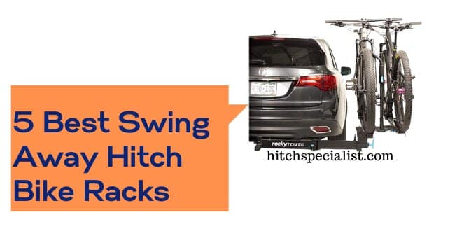 Read more about the article 5 Best Swing Away Hitch Bike Racks in 2024