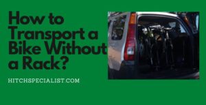 Read more about the article How to Transport a Bike Without a Rack? (6 Easy Ways)